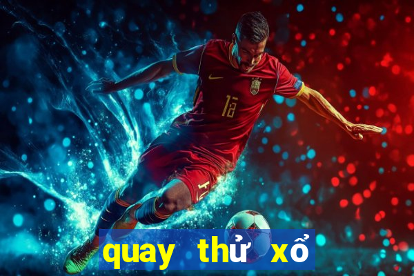 quay thử xổ số đắk lắk ngày hôm nay