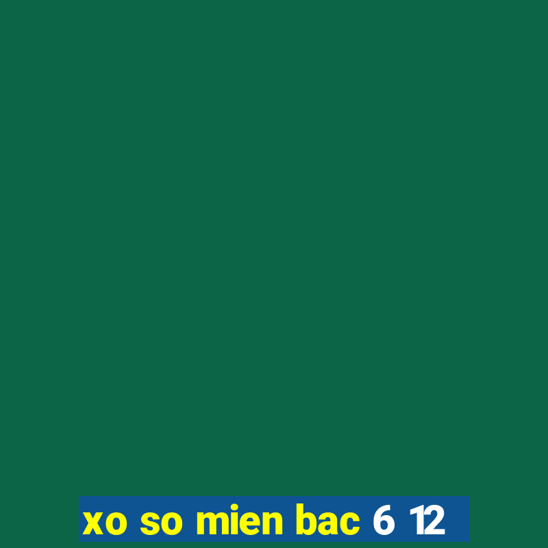 xo so mien bac 6 12