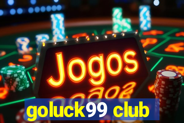 goluck99 club