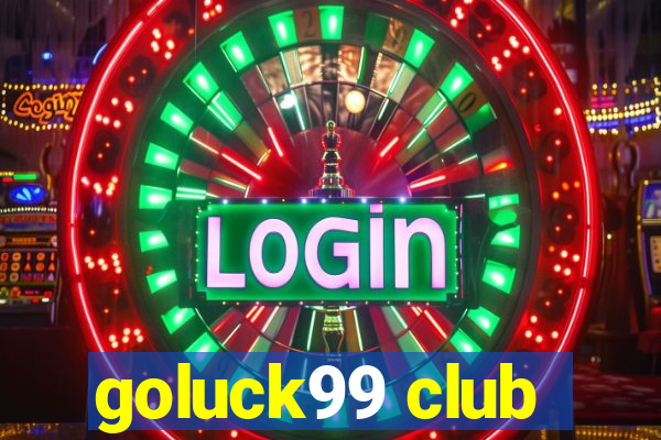 goluck99 club