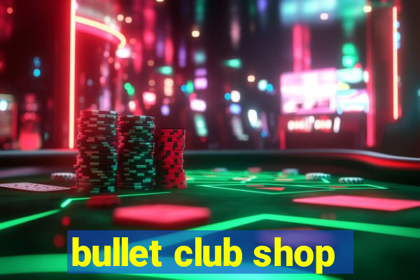 bullet club shop