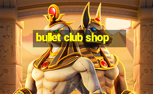 bullet club shop