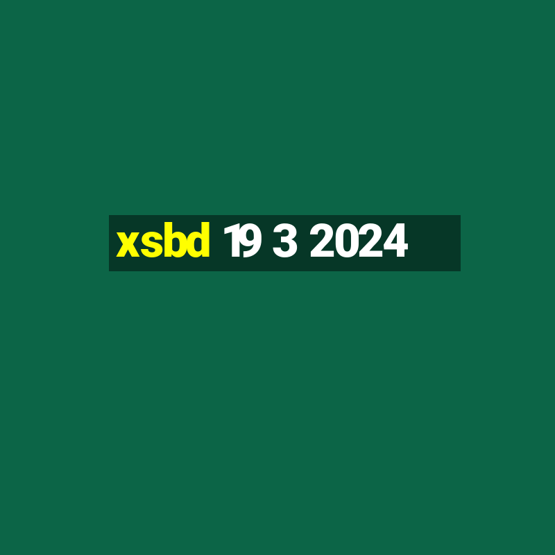 xsbd 19 3 2024