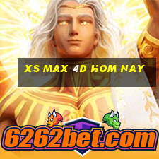 xs max 4d hom nay