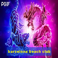 barcelona beach club