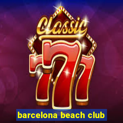 barcelona beach club