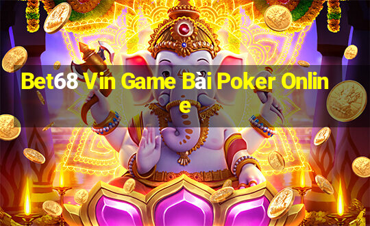 Bet68 Vin Game Bài Poker Online