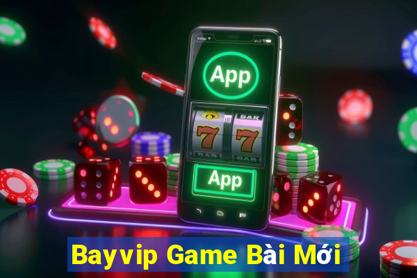 Bayvip Game Bài Mới