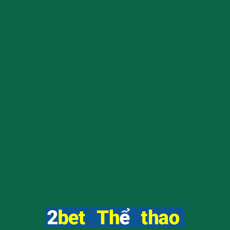 2bet Thể thao Đăng ký Đăng nhập