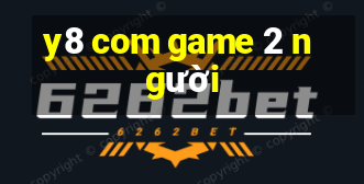 y8 com game 2 người