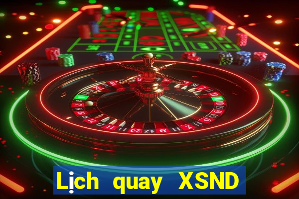 Lịch quay XSND ngày 5