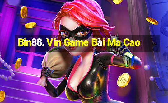 Bin88. Vin Game Bài Ma Cao