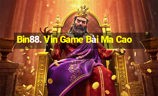 Bin88. Vin Game Bài Ma Cao