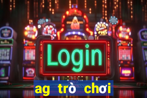 ag trò chơi điện tử