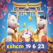 xshcm 19 6 23