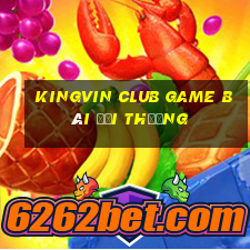 Kingvin Club Game Bài Đổi Thưởng