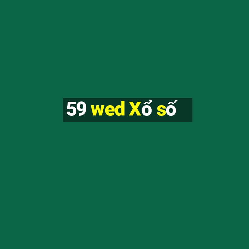 59 wed Xổ số