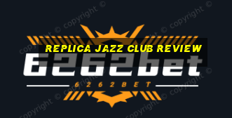 replica jazz club review