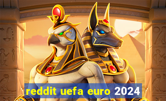 reddit uefa euro 2024