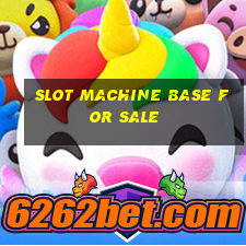 slot machine base for sale