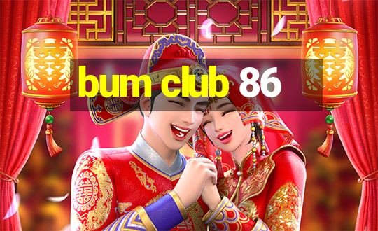 bum club 86