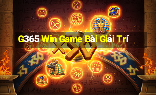 G365 Win Game Bài Giải Trí