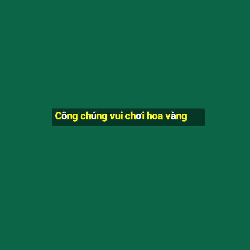 Công chúng vui chơi hoa vàng