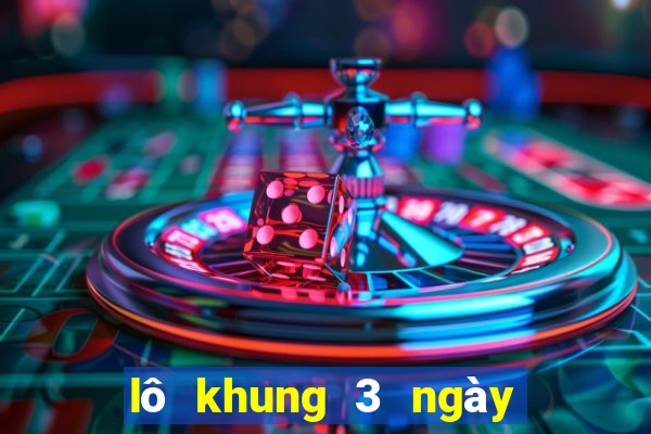 lô khung 3 ngày chuẩn 247 net