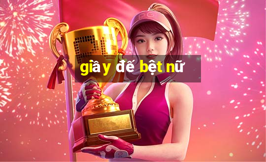 giay de bet nu