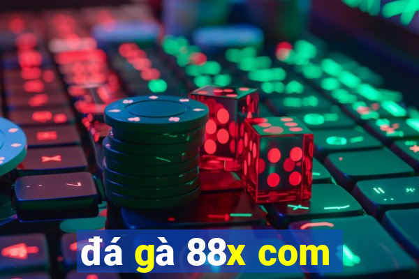 đá gà 88x com