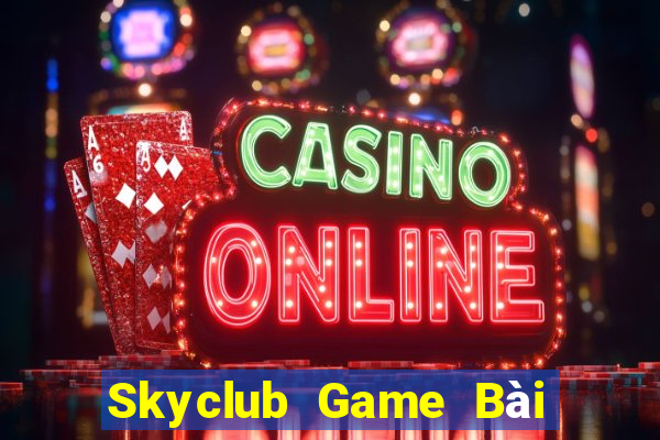 Skyclub Game Bài Slot Đổi Thưởng