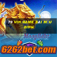 79 Vin Game Bài Mậu Binh