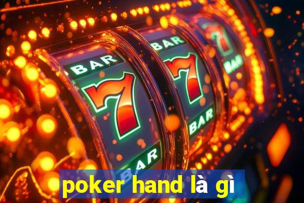 poker hand là gì