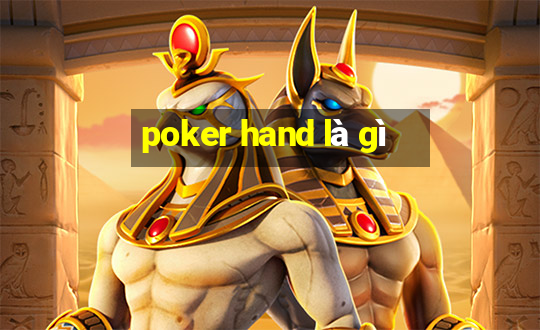 poker hand là gì