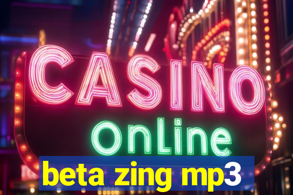 beta zing mp3