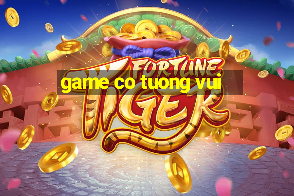 game co tuong vui