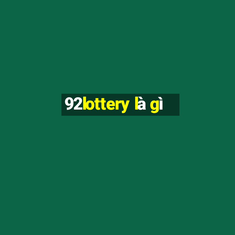 92lottery là gì