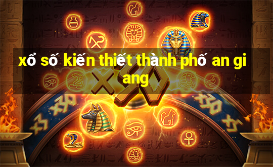 xổ số kiến thiết thành phố an giang