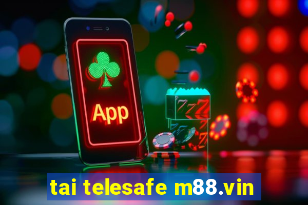 tai telesafe m88.vin