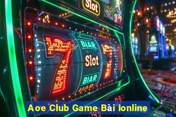 Aoe Club Game Bài Ionline