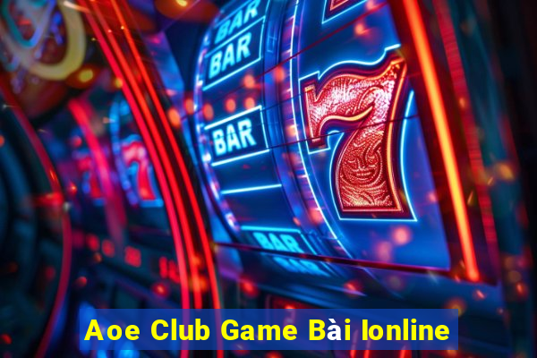 Aoe Club Game Bài Ionline