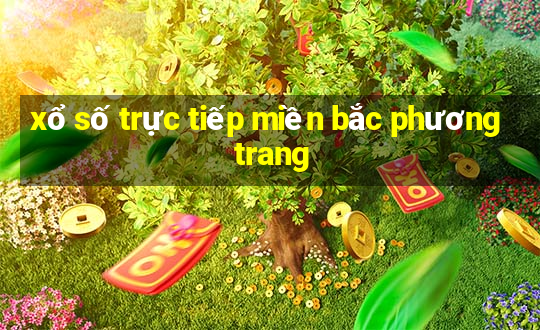 xổ số trực tiếp miền bắc phương trang