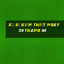 xổ số kiến thiết ngày 30 tháng 04