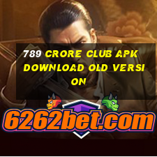 789 crore club apk download old version