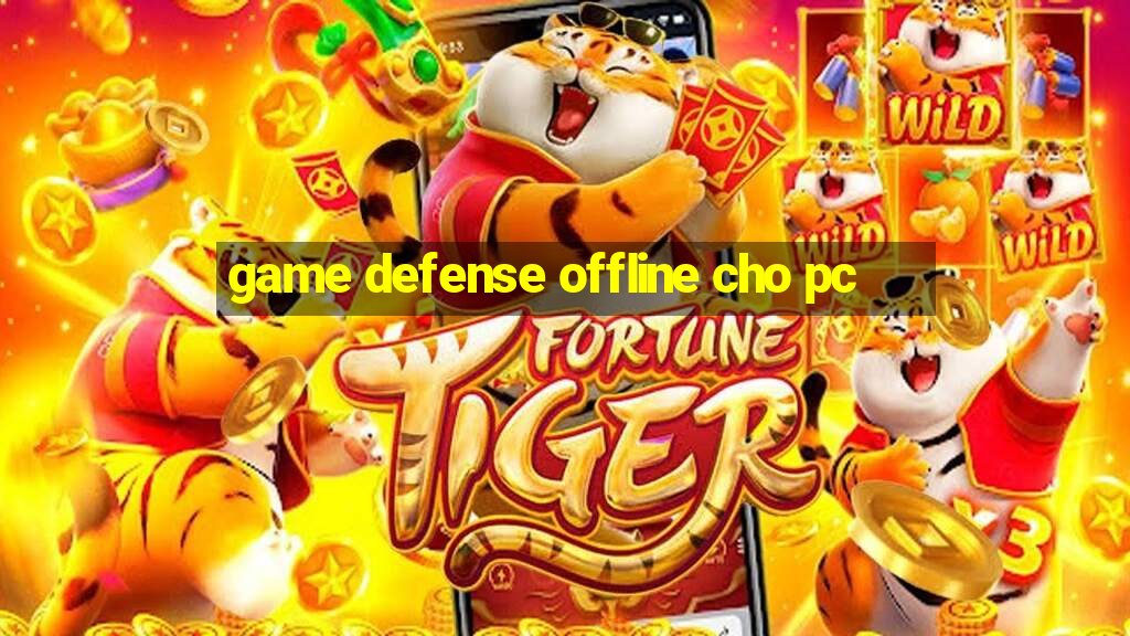 game defense offline cho pc