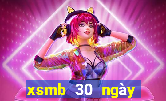 xsmb 30 ngay gan nhat