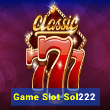 Game Slot Sol222