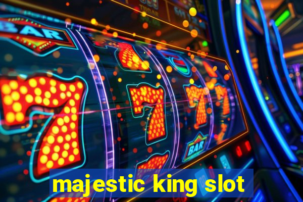 majestic king slot