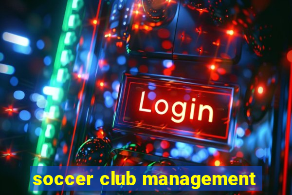 soccer club management