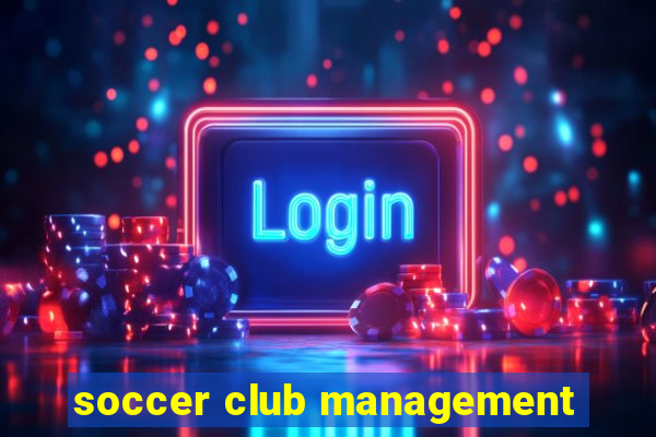 soccer club management